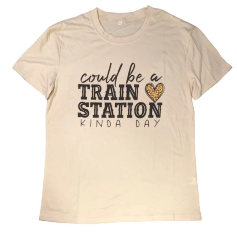 Western TShirt, “Could Be A Train Station Kinda Day”